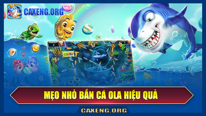 Mẹo nhỏ bắn cá Ola hiệu quả